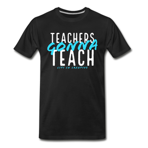 Teachers Gonna Teach Tee - black