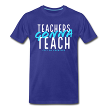 Load image into Gallery viewer, Teachers Gonna Teach Tee - royal blue
