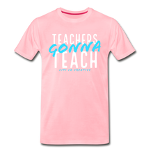 Load image into Gallery viewer, Teachers Gonna Teach Tee - pink
