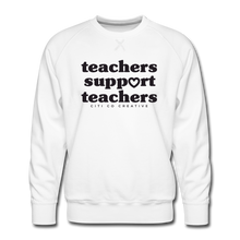 Load image into Gallery viewer, Teachers Support Teachers Sweatshirt | Black Print - white
