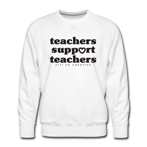 Teachers Support Teachers Sweatshirt | Black Print - white