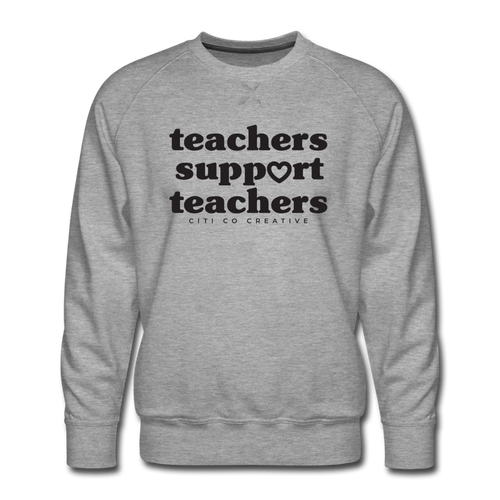 Teachers Support Teachers Sweatshirt | Black Print - heather gray