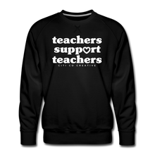 Load image into Gallery viewer, Teachers Support Teachers Sweatshirt | White Print - black
