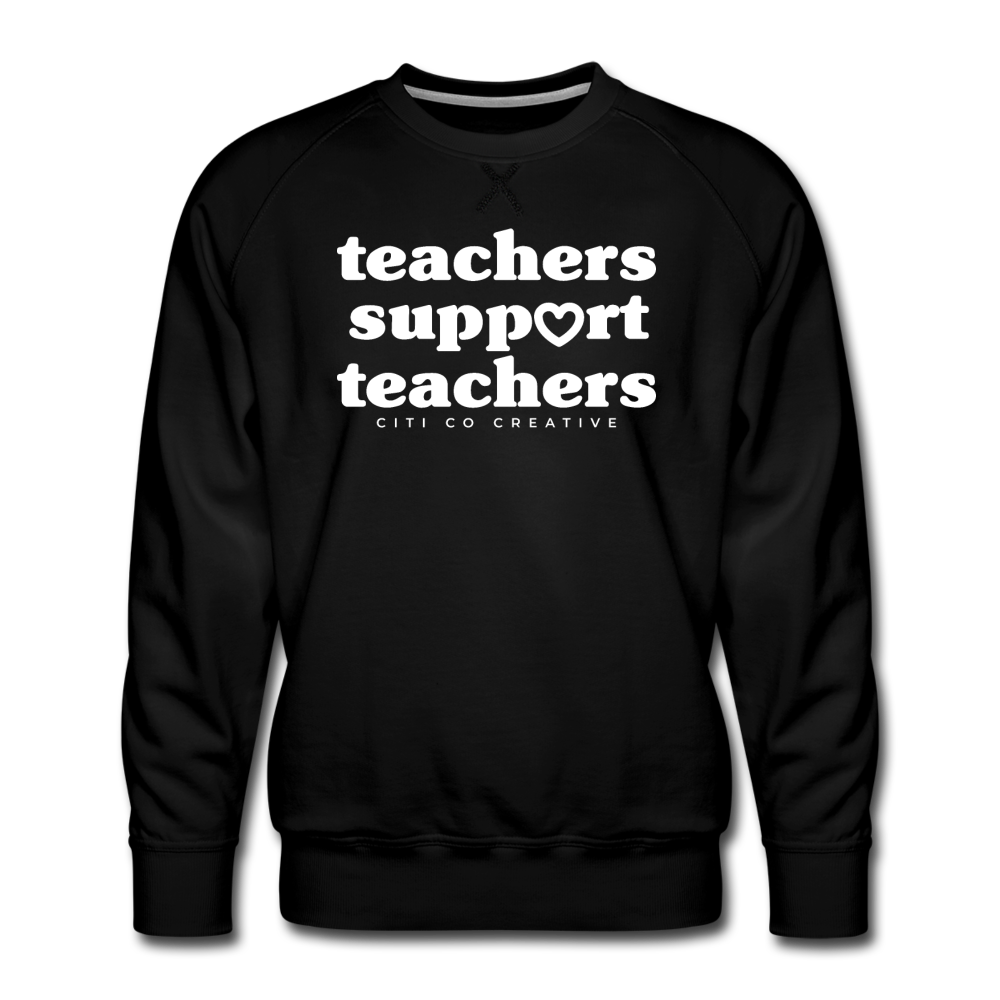 Teachers Support Teachers Sweatshirt | White Print - black