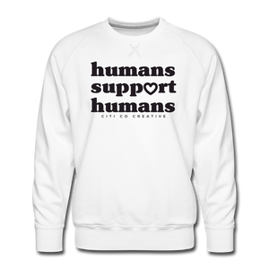 Humans Support Humans Sweatshirt | Black Print - white